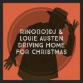 Rino(IO)DJ & Louie Austen - Driving Home For Christmas